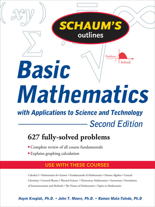 Title details for Schaum's Outline of Basic Mathematics with Applications to Science and Technology,d by Haym Kruglak - Available